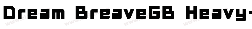 Dream BreaveGB Heavy字体转换